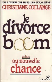 Le divorce boom, échec ou nouvelle chance - Christiane Collange