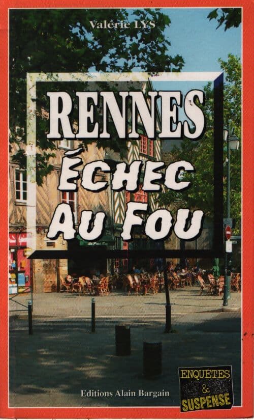 Rennes, échec au fou - Valérie Lys
