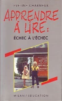 Apprendre à lire : échec à l'école - Eveline Charmeux